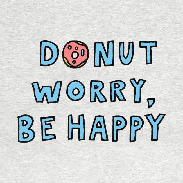 Donut Worry, Be Happy by unicornlove